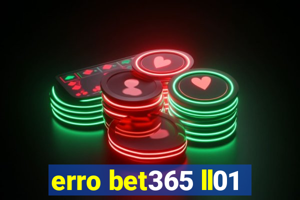 erro bet365 ll01